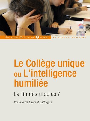 cover image of Le Collège unique ou L'intelligence humiliée